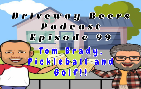 Tom Brady, Pickleball and Golf!!